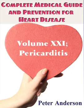 Read: Complete Medical Guide and Prevention for Heart Book Disease: Volume XXI; Pericarditis