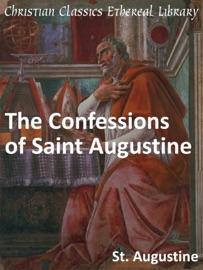 Confessions of Saint Augustine - Saint Augustine