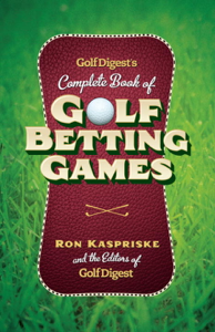 Golf Digest's Complete Book of Golf Betting Games - Ron Kaspriske &amp; Golf Digest Cover Art