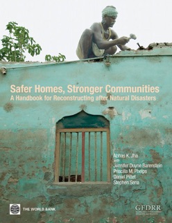 Safer Homes, Stronger Communities by Abhas K. Jha, Jennifer Duyne Barenstein, Priscilla M. Phelps, Daniel Pittet & Stephen Sena