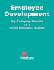 Employee Development: Big Business Results on a Small Business Budget - Landrum Human Resources