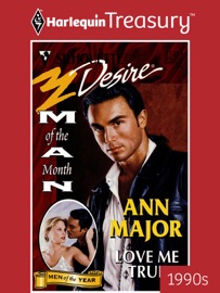 LOVE ME TRUE - Ann Major