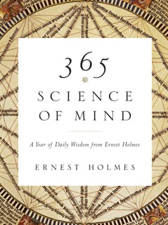 365 Science of Mind by Ernest Holmes
