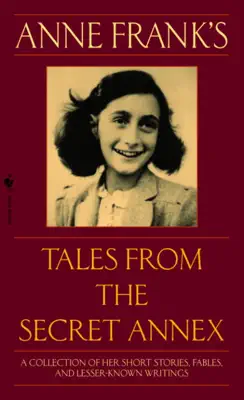 Anne Frank's Tales from the Secret Annex by Anne Frank book