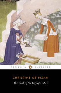The Book of the City of Ladies by Christine Pizan