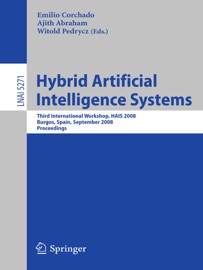 Hybrid Artificial Intelligence Systems - Emilio Corchado & Ajith Abraham
