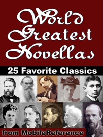 World Greatest Novellas (Short Novels): 25 Favorite Classics - Herman Melville, Robert Louis Stevenson, Franz Kafka, H.G. Wells, Joseph Conrad, Henry James, Mark Twain, James Joyce, Leo Tolstoy, Fyodor Dostoyevsky, Edith Wharton, Rudyard Kipling, Guy de Maupassant, Kate Chopin, Ivan Sergeyevich Turgenev, Anton Chekhov, George Eliot, Stephen Crane, Thomas Mann, Alexander Pushkin, Voltaire, Nikolai Gogol, Arthur Conan Doyle, Gustave Flaubert & Jules Verne