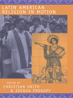 Latin American Religion in Motion by Christian Smith & Joshua Prokopy