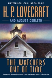 The Watchers Out of Time - H. P. Lovecraft & August Derleth