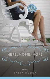 Here, Home, Hope - Kaira Rouda