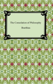 The Consolation of Philosophy - Boethius