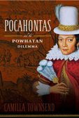 Pocahontas and the Powhatan Dilemma - Camilla Townsend