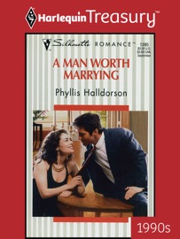 A MAN WORTH MARRYING - Phyllis Halldorson