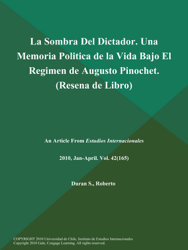 La Sombra Del Dictador. Una Memoria Politica de la Vida Bajo El Regimen de Augusto Pinochet (Resena de Libro)