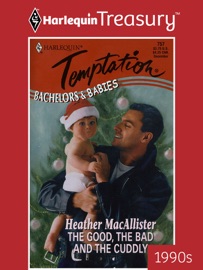 THE GOOD, THE BAD AND THE CUDDLY - Heather MacAllister