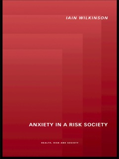 Anxiety in a 'Risk' Society by Iain Wilkinson