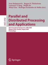 Parallel and Distributed Processing and Applications - Ivan Stojmenovic, Ruppa K. Thulasiram & Laurence T. Yang