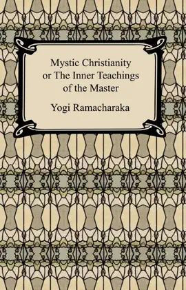 Read: Mystic Christianity, or The Inner Teachings of Book the Master