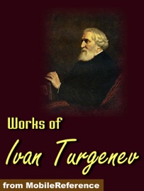 Works of Ivan Turgenev - Ivan Sergeyevich Turgenev