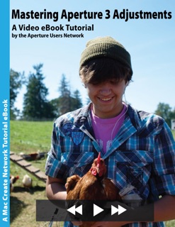 Mastering Aperture 3 Adjustments (Enhanced Version) by Ellen Anon