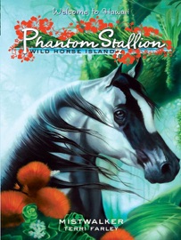 Phantom Stallion: Wild Horse Island #7: Mistwalker