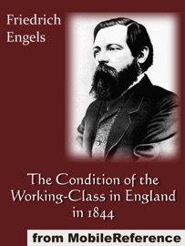 The Condition of the Working-Class in England in 1844 - Friedrich Engels