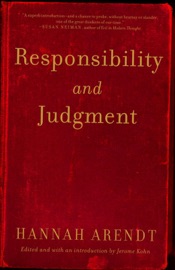 Responsibility and Judgment - Hannah Arendt