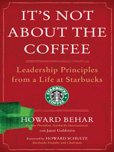 It's Not About the Coffee - Howard Behar, Janet Goldstein &amp; Howard Schultz Cover Art