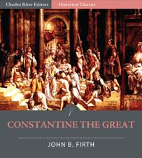 Constantine the Great - John B. Firth Cover Art