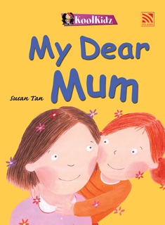 My Dear Mum by Susan Tan