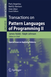 Transactions on Pattern Languages of Programming II - James Noble, Ralph Johnson, Paris Avgeriou, Neil B. Harrison & Uwe Zdun