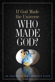 If God Made the Universe, Who Made God? - Holman Bible Publishers
