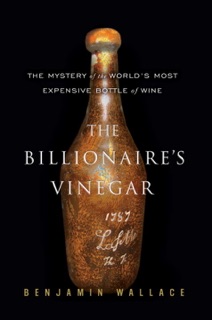 The Billionaire's Vinegar by Benjamin Wallace
