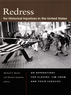 Redress for Historical Injustices in the United States by Michael T. Martin & Marilyn Yaquinto