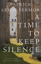 Book cover for A Time to Keep Silence by Patrick Leigh Fermor