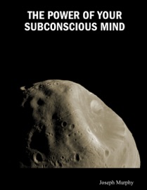 The Power of Your Subconscious Mind - Joseph Murphy