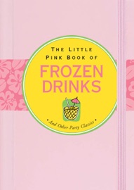 The Little Pink Book of Frozen Drinks - Virginia Reynolds
