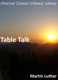 Table Talk - Martin Luther