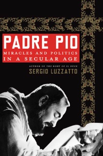 Padre Pio by Sergio Luzzatto & Frederika Randall