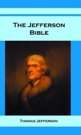 The Jefferson Bible - Thomas Jefferson