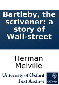 Bartleby, the scrivener: a story of Wall-street
