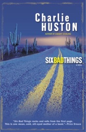 Six Bad Things - Charlie Huston