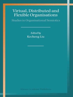 Virtual, Distributed and Flexible Organisations by Kecheng Liu