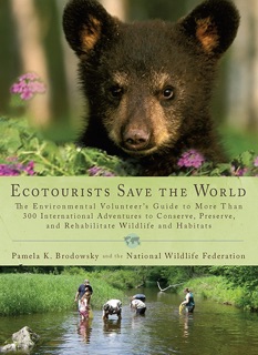 Ecotourists Save the World by Pamela K. Brodowsky & National Wildlife Federation