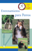 Entrenamiento para Perros - Pet Experts At TFH