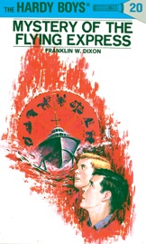 Hardy Boys 20: Mystery of the Flying Express - Franklin W. Dixon