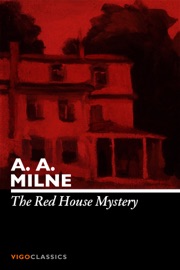 The Red House Mystery - A. A. Milne