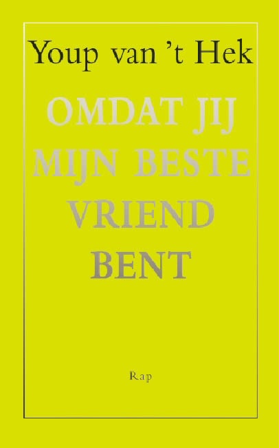 Omdat jij mijn beste vriend bent
