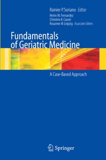Fundamentals of Geriatric Medicine by Rainier P. Soriano, Helen Fernandez, Christine K. Cassel & Rosanne Leipzig