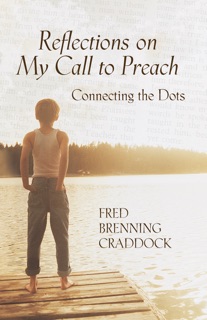 Reflections on My Call to Preach by Fred B. Craddock